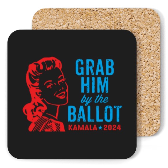 Discover Grab Him By The Ballot Kamala 2024 Funny Harris Election Coasters