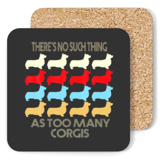 Discover There's No Such Thing As Too Many Corgi Dog Lovers Coasters