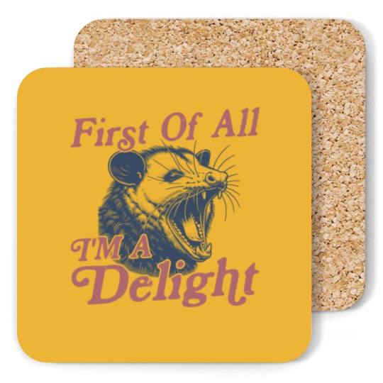 Discover First of All I'm a Delight Sarcastic Funny Opossum  Angry Possum Coasters