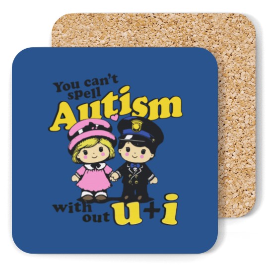 Discover You Can't Spell Autism Without U + I. Coasters