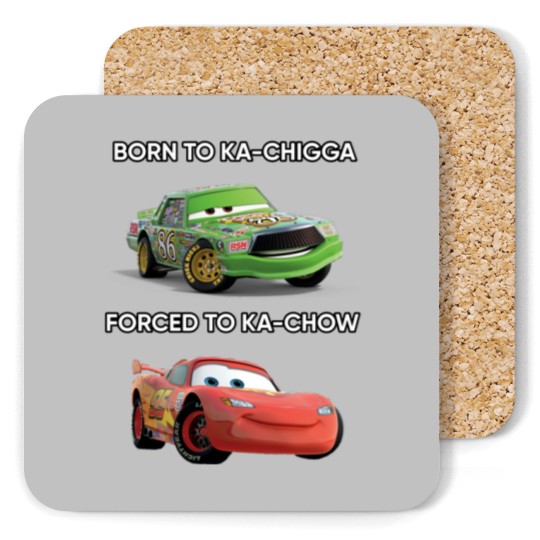 Discover Born to Ka Chigga . Coasters