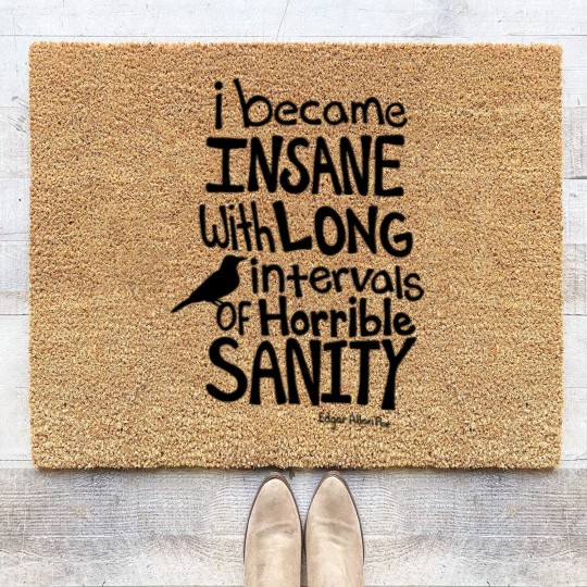 Discover "I Became Insane..." Quote by Edgar Allan Poe Coir Doormats