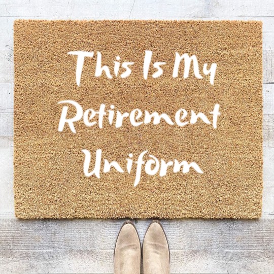 Discover This Is My Retirement Uniform Coir Doormats