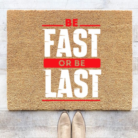 Discover Be Fast Or Be Last - Funny Drag Racer Race Car Drag Racing Coir Doormats