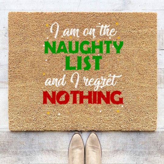 Discover I'm on the Naughty List and I Regret Nothing Christmas Coir Doormats