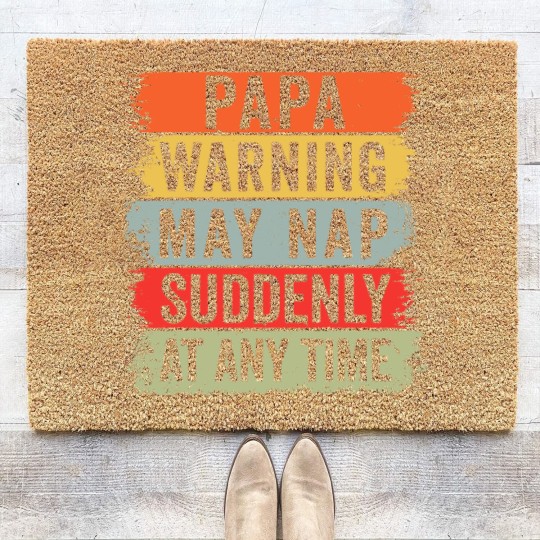 Discover Papa Warning May Nap Suddenly At Any Time Coir Doormats