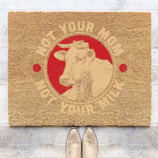 Discover Not Your Mom Not Your Milk Proud Vegan Coir Doormats