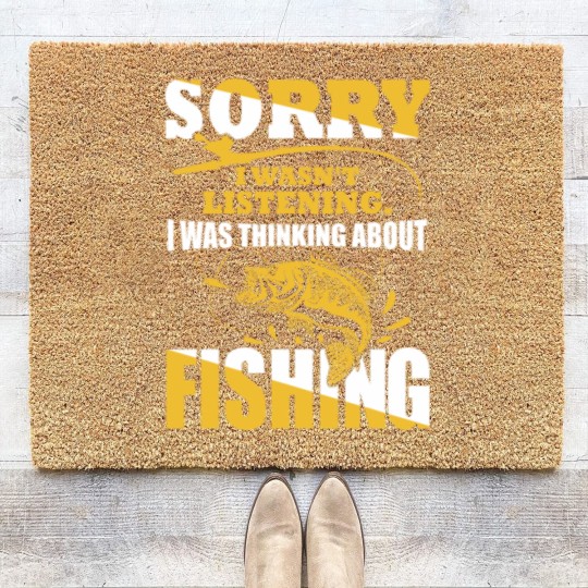 Discover Sorry I Wasn't Listening I Was Thinking About Fishing Coir Doormats