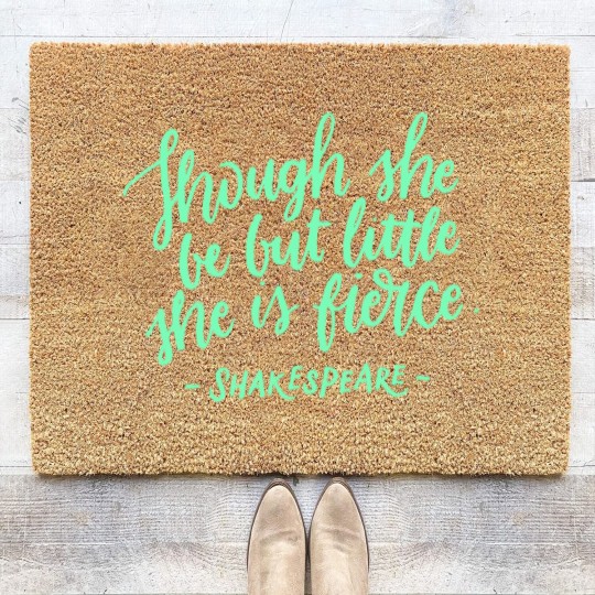 Discover Fierce Quote Coir Doormats Though She Be But Little She Is Fierce Shakespeare