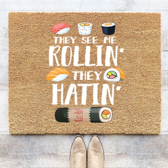 Discover Sushi Puns Coir Doormats They See Me Rollin' They Hatin'