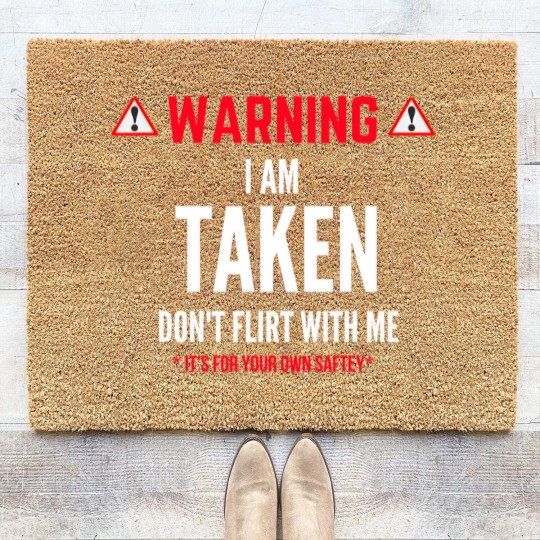Discover I'm Taken Don't Flirt With Me Coir Doormats
