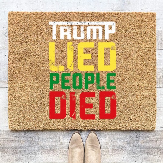 Discover Trump lied people died - Trump Lied People Died - Coir Doormats