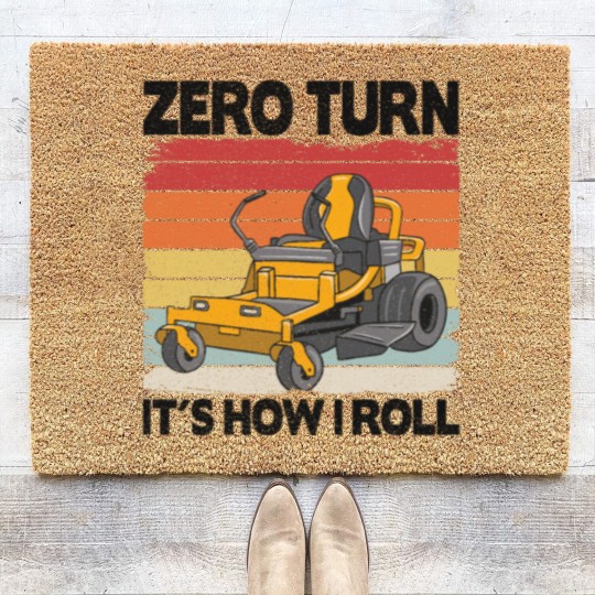 Discover Zero Turn It's How I Roll Funny Gardening Lawn Coir Doormats