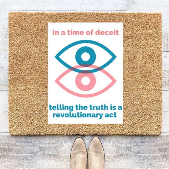 Discover George Orwell Quote - Orwell Saying - 1984 -In a Time of Deceit Telling the Truth is a Revolutionary Act - Orwell - Coir Doormats