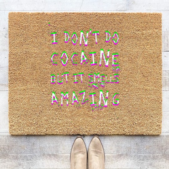 Discover I Don't Do Cocaine - Funny - Coir Doormats
