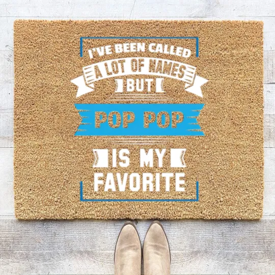 Discover I've Been Called A Lot Of Names But Pop Pop Is My Coir Doormats