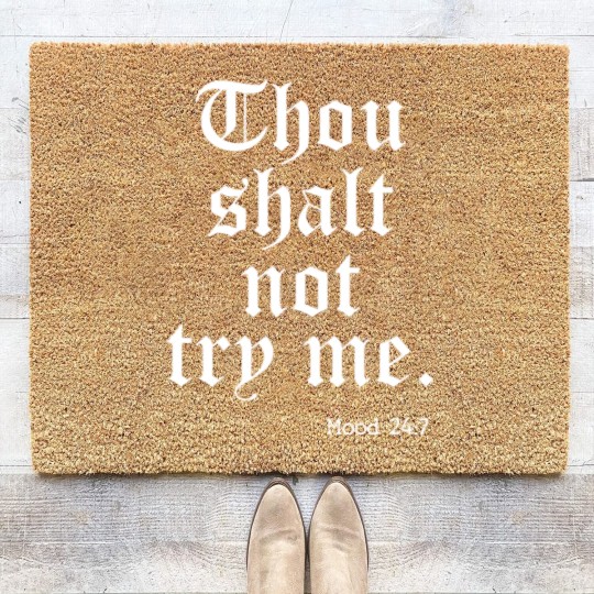 Discover Thou Shalt Not Try Me Mood 24 : 7 - Thou Shalt Not Try Me - Coir Doormats