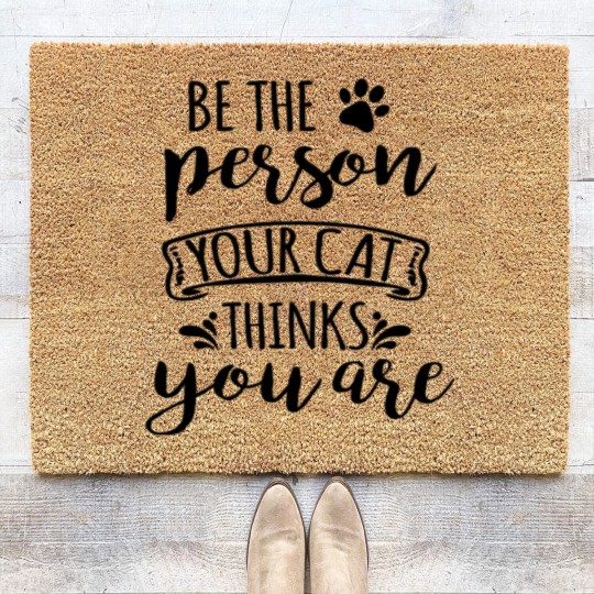 Discover Be the person You Cat Thinks You Are, Cat, Kitty Coir Doormats