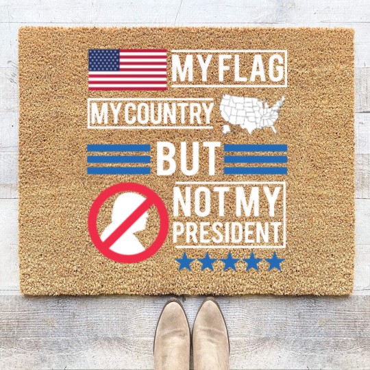 Discover Not My President Anti Donald Trump Coir Doormats Coir Doormats