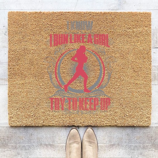 Discover Runner - I know I run like a girl try to keep up Coir Doormats