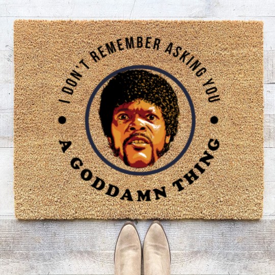 Discover I don't remember asking you a goddamn thing - Pulp Fiction Jules - Coir Doormats
