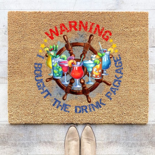 Discover Warning I Bought The Drink Package Funny Drinking Day Coir Doormats
