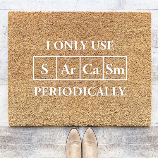 Discover I use sarcasm periodically sarcastic ironic Coir Doormats