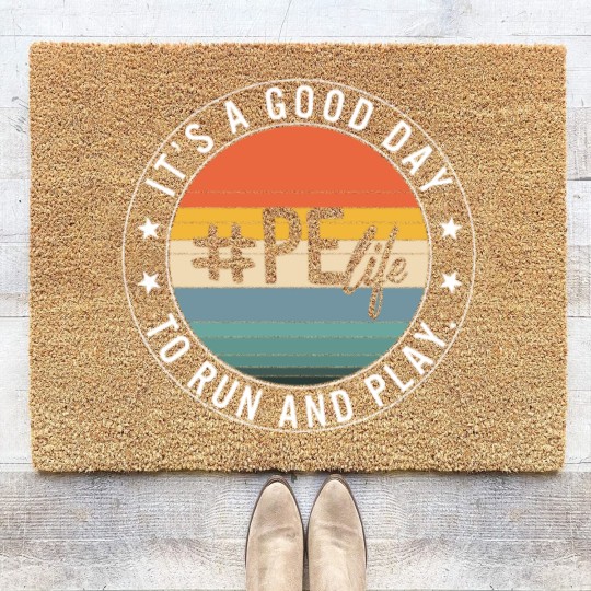 Discover Physical Education Teacher Coir Doormats, Good Day To Run Coir Doormats