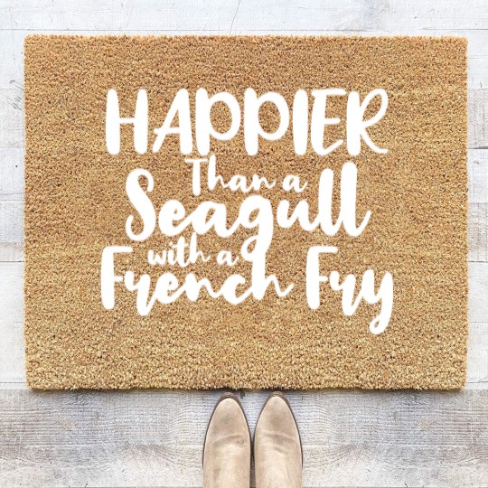 Discover Happier Than a Seagull With a French Fry - French Fries - Coir Doormats