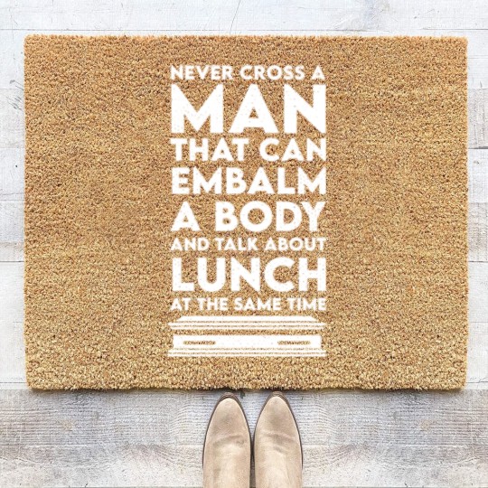 Discover Never cross a man - funeral director embalmer Coir Doormats
