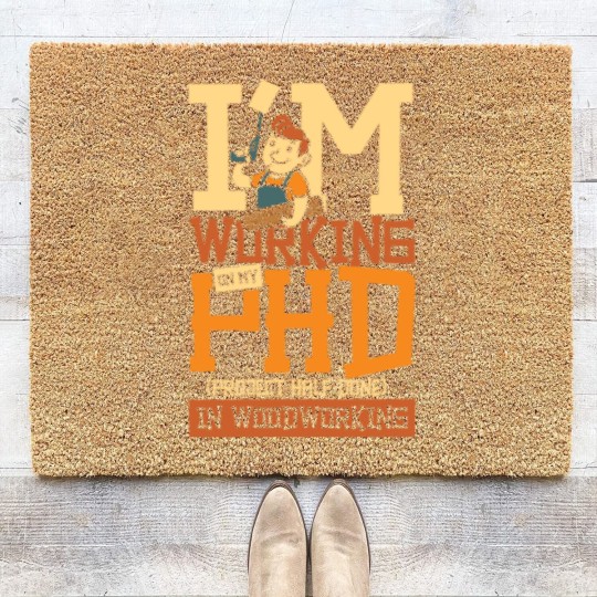 Discover PHD project half done woodworking Coir Doormats