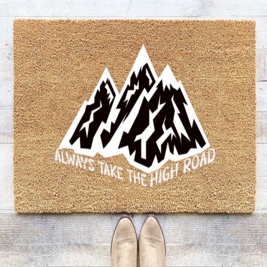 Discover ALWAYS TAKE THE HIGH ROAD Coir Doormats