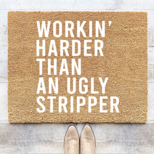 Discover Workin' harder than an ugly stripper Coir Doormats