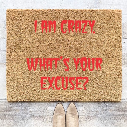 Discover I am Crazy, What's your excuse? Coir Doormats