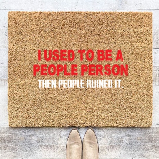 Discover I Used To Be A People Person Then People Ruined It Coir Doormats