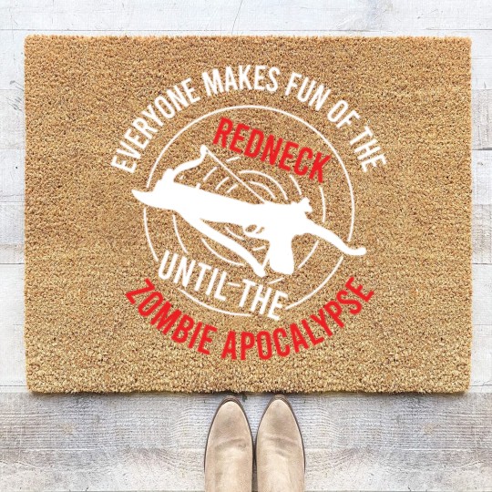 Discover Zombie Coir Doormats "Everyone Makes Fun Of The Redneck Coir Doormats