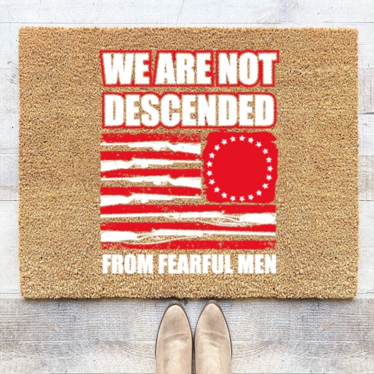 Discover we are not descended from fearful men Coir Doormats