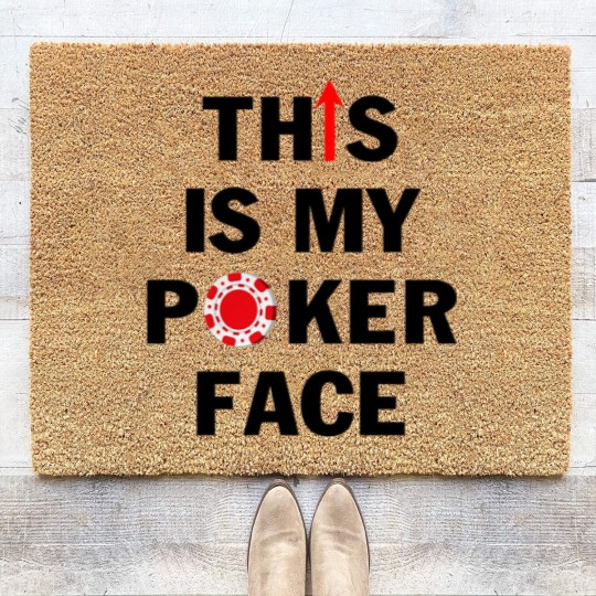 Discover This is My Poker Face with Chip Funny Casino Gambler Card Player Coir Doormats for Men - This Is My Poker Face With Chip Funny - Coir Doormats