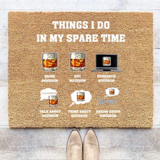 Discover Things I Do In My Spare Time Drink Bourbon Whiskey Gifts Coir Doormats