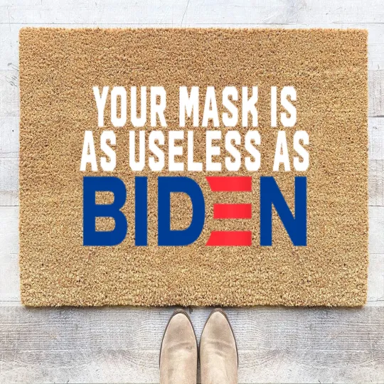 Discover Your Mask Is As Useless As Biden Coir Doormats