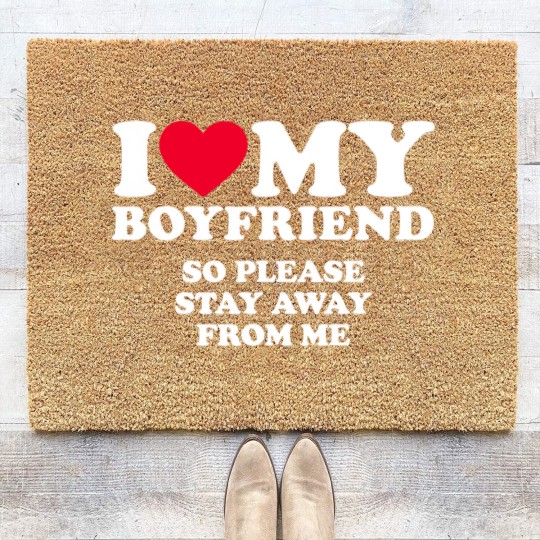 Discover I Love My Boyfriend I Love My Boyfriend So Stay Away Coir Doormats