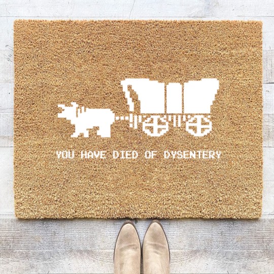 Discover You Died Of Dysentery - Oregon Trail - Coir Doormats