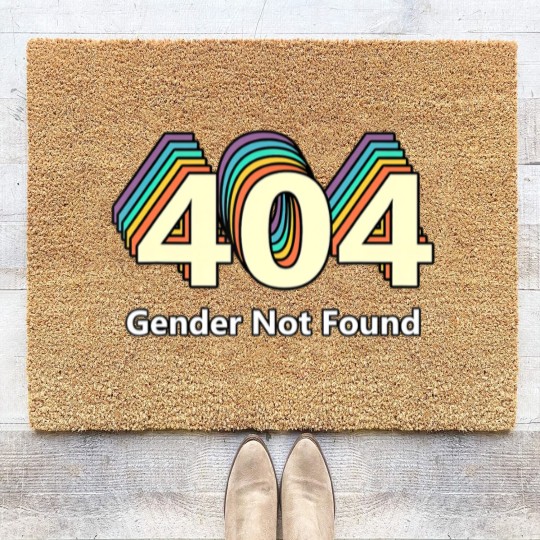 Discover Error 404 Gender Not Found T Coir Doormats