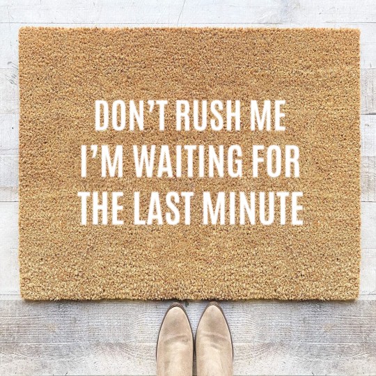 Discover I AM WAITING FOR LAST MINUTE Coir Doormats