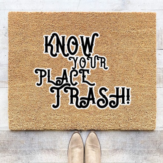 Discover Know Your Place Trash Text - Trash - Coir Doormats