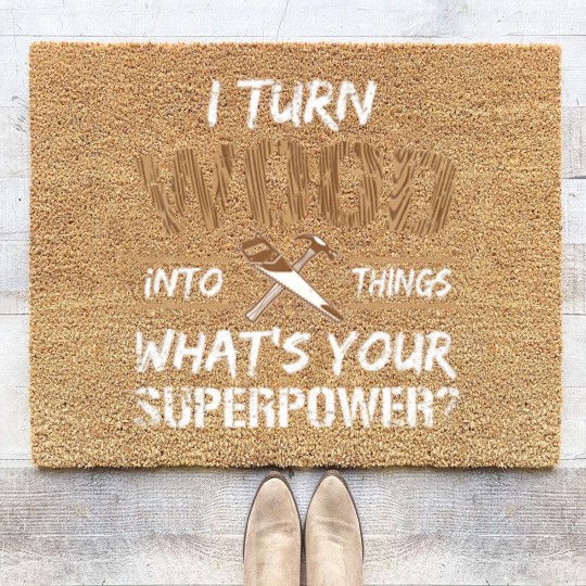 Discover I Turn Wood Into Things Carpenter Woodworking Coir Doormats
