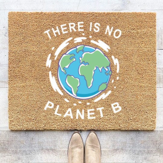 Discover There Is No Planet B - Earth Day Coir Doormats