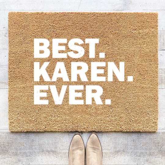 Discover Best Karen Ever - Best Karen Ever - Coir Doormats