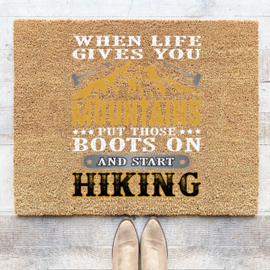 Discover When life gives you mountains put those boots on Coir Doormats