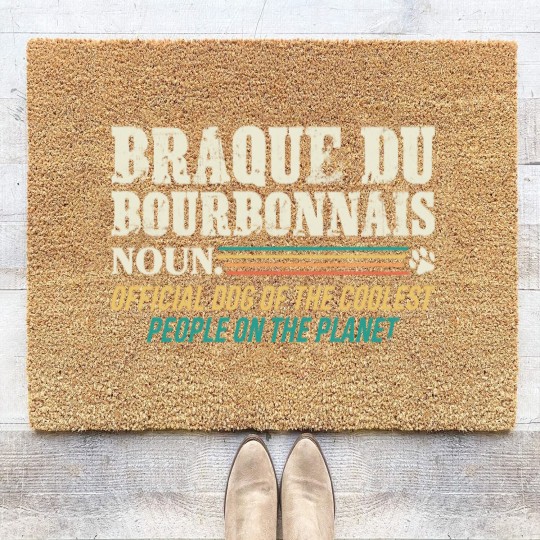 Discover Braque Du Bourbonnais T- Coir Doormats  Dog Of The Coolest People Braque du Bourbonnais T- Coir Doormats Coir Doormats